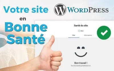 Outil « Santé du site WordPress » : les actions pour une bonne santé !