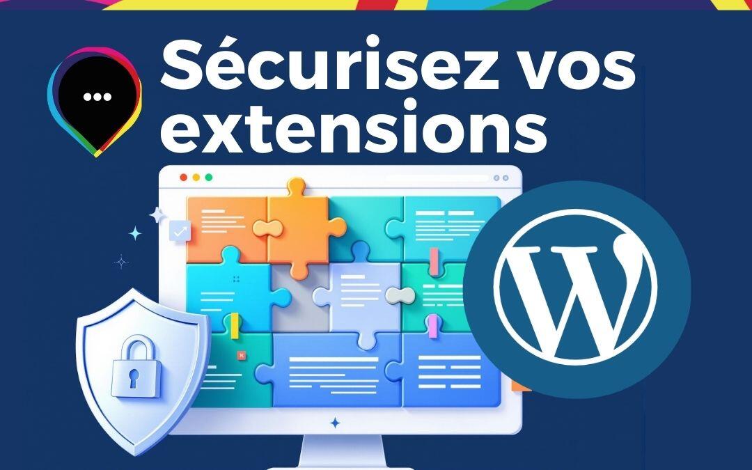 Protégez votre site WordPress : comment détecter et corriger les vulnérabilités des plugins ?