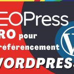 SEOpress Pro referencement wordpress