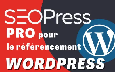 SEOPress Pro : optimisez votre référencement naturel sur WordPress