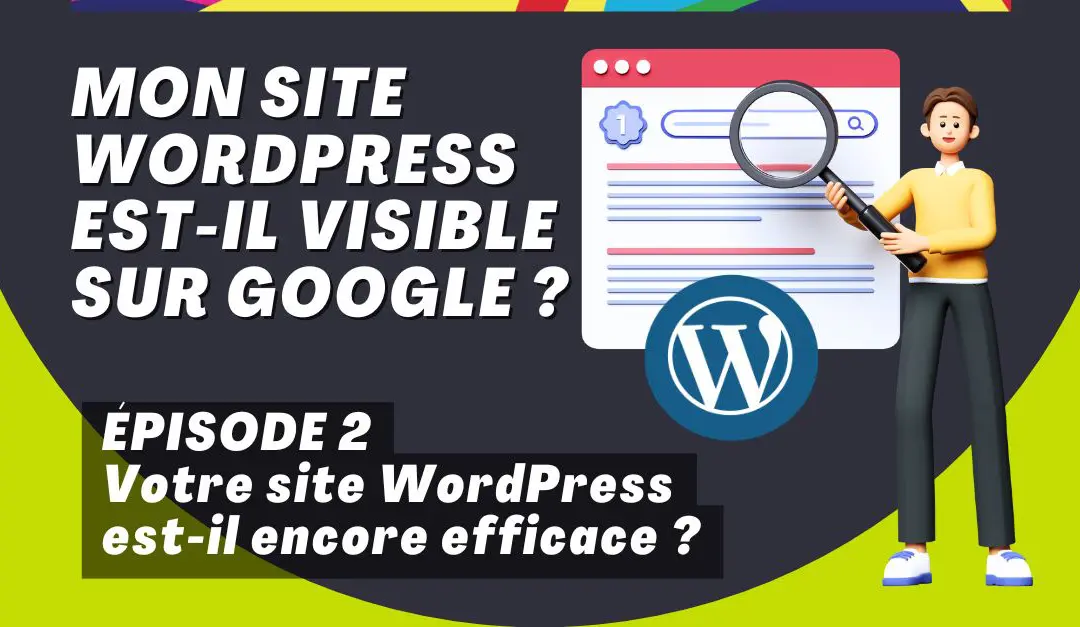 Mon site WordPress est-il visible sur Google ?
