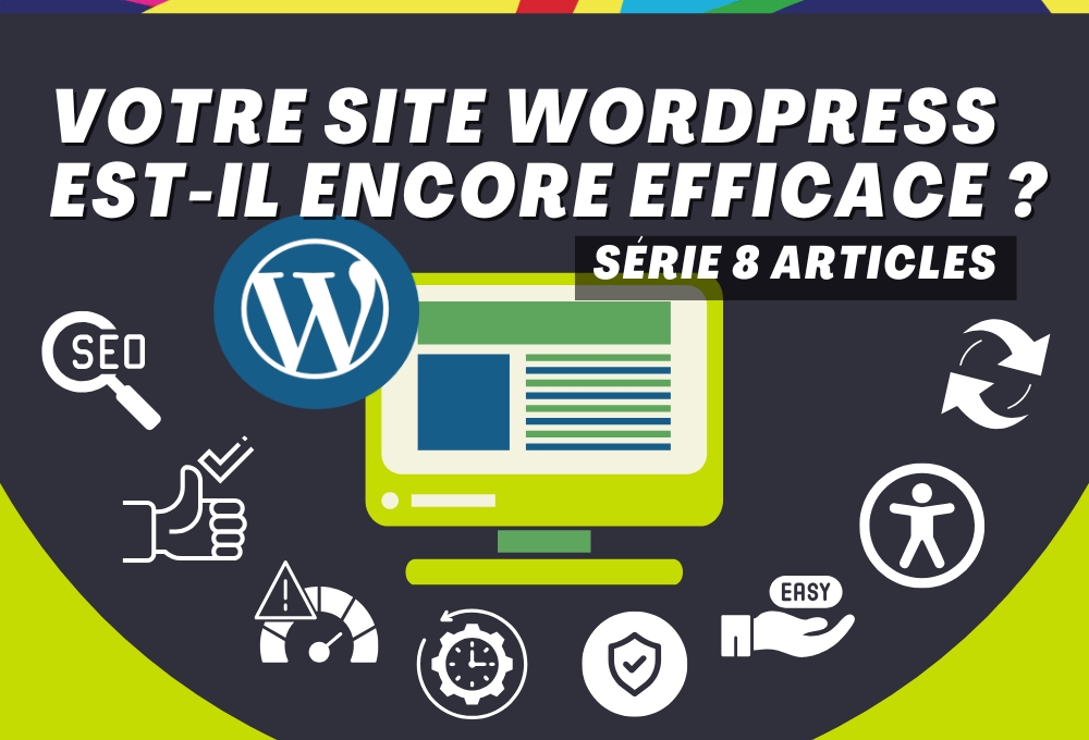 Votre site WordPress est-il encore efficace ?